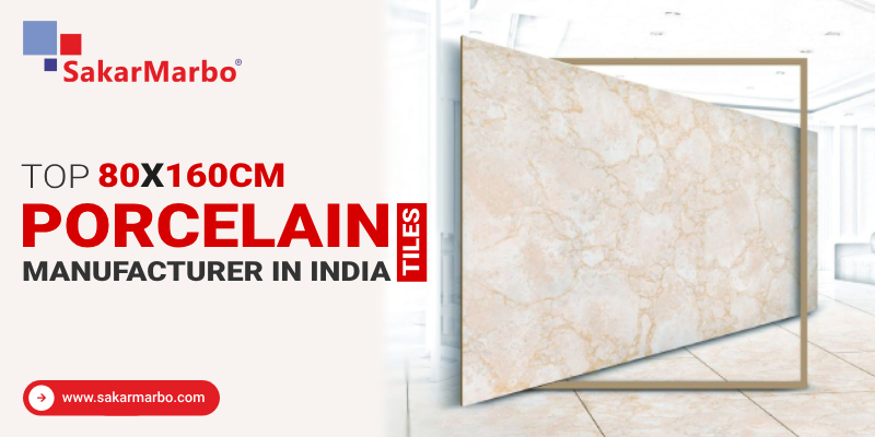 Top 80x160cm Porcelain Tiles manufacturer in India