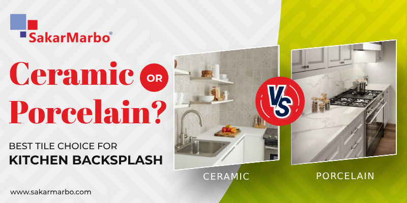 Ceramic or Porcelain? Best Tile Choice for Kitchen Backsplash