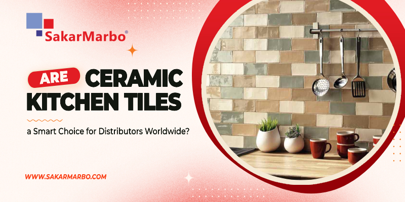 Ceramic Kitchen Tiles