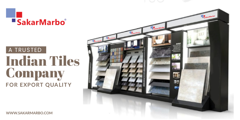 SakarMarbo: A Trusted Indian Tiles Company for Export Quality