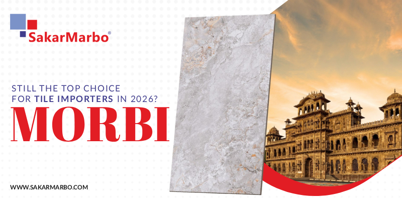 Is Morbi Still the Top Choice for Tile Importers in 2026